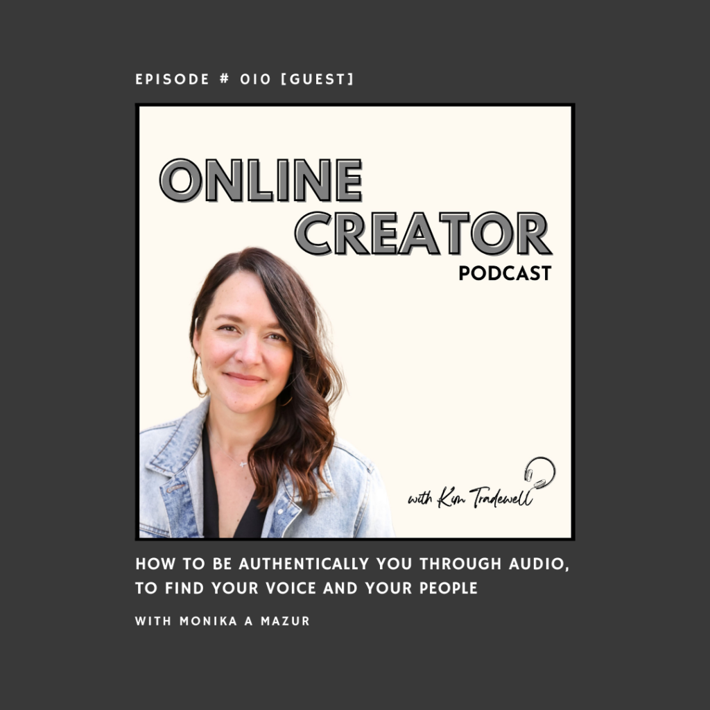 Episode 010 of the Online Creator Podcast with Monika A Mazur