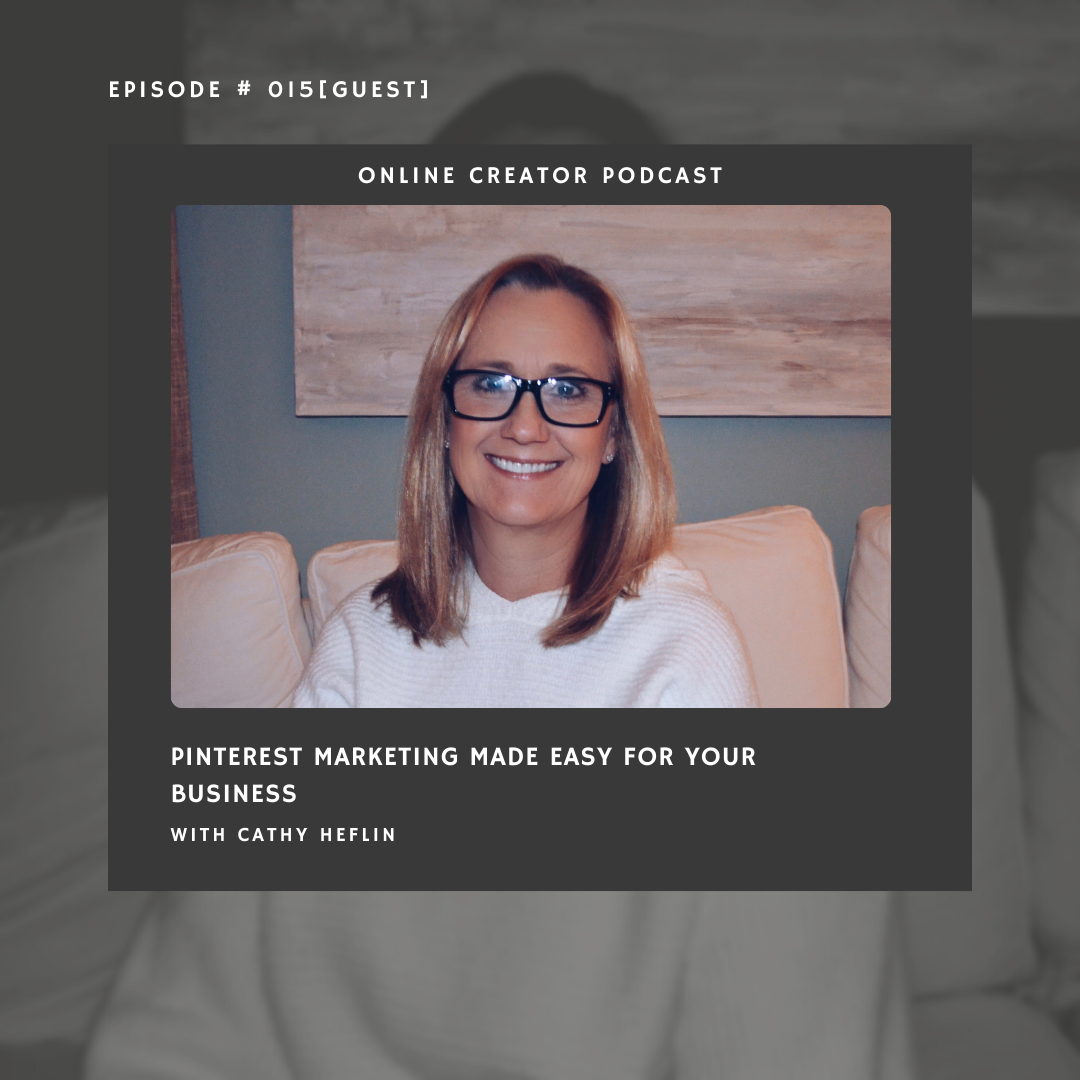 Episode 015 - Pinterest Marketing made easy for your business with Cathy Heflin
