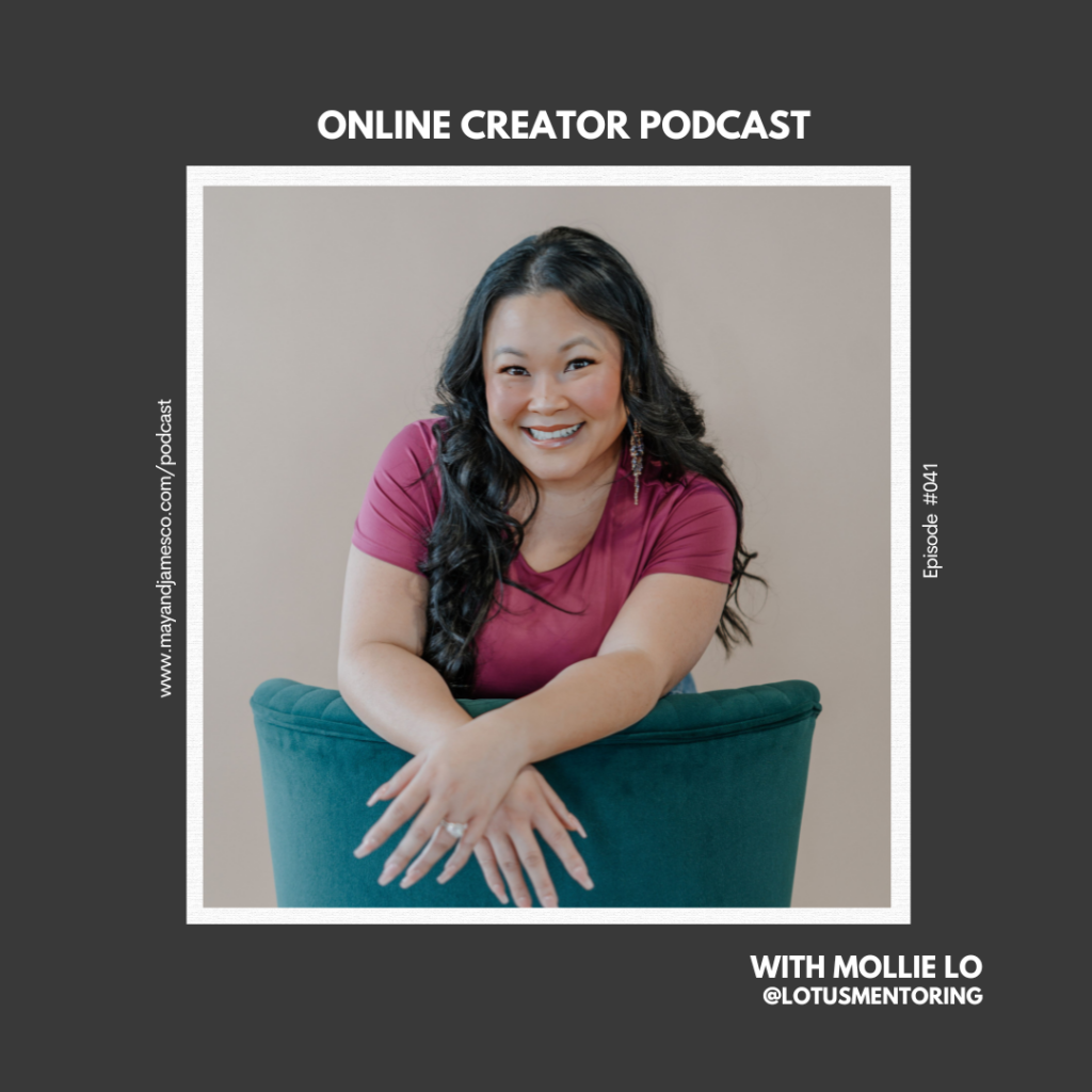 Episode 041 of the Online Creator Podcast.  In this episode of the Online Creator Podcast, Kim talks with Mollie Lo.  Mollie believes that everyone deserves to find or create a career they love, one that allows them to use their unique skills and talents to make a positive impact on the world.
