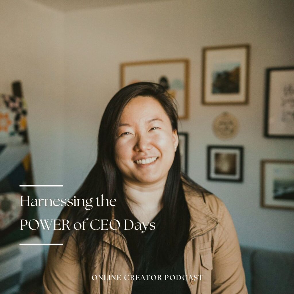 Ep. 058 of the Online Creator Podcast Harnessing the Power of CEO Days: An Interview with Ashley Kang
