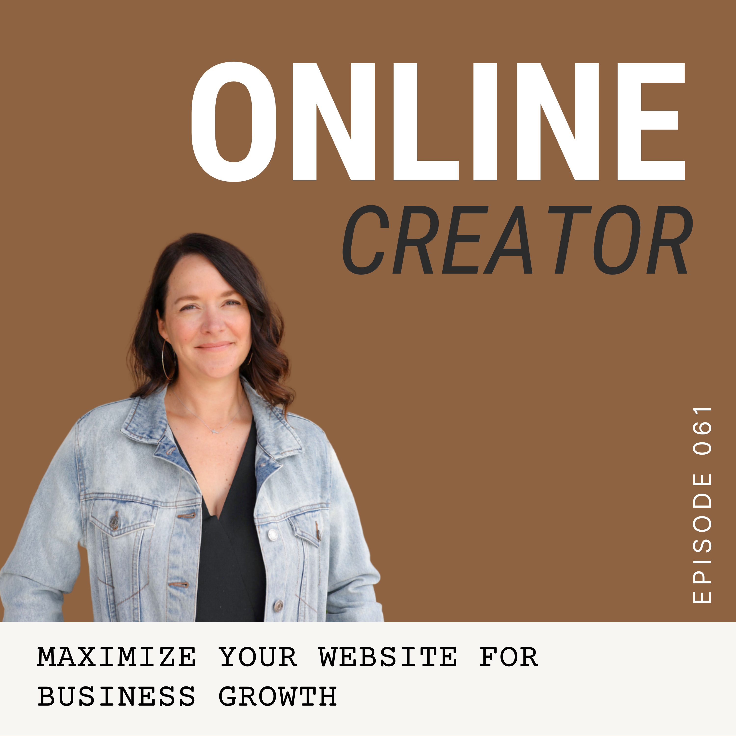 Ep 061: Maximize your Website for Business Growth, of the Online Creator Podcast with host Kim Tradewell